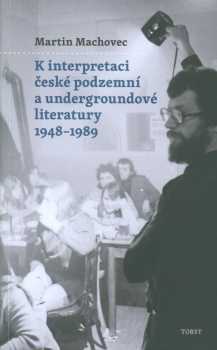 K interpretaci české podzemní a undergroundové literatury