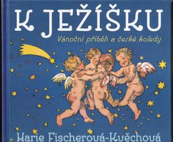 Marie Fischerová-Kvěchová: K Ježíšku