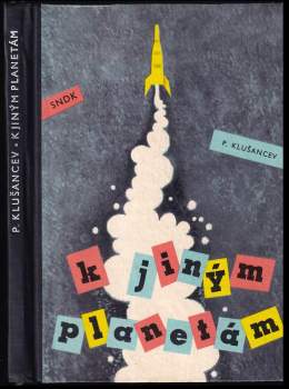 Pavel Vladimirovič Klušancev: K jiným planetám