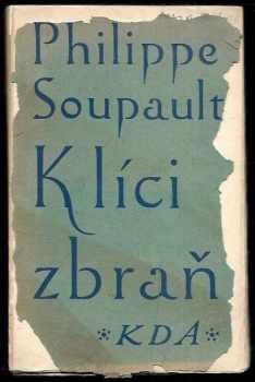 Philippe Soupault: K líci zbraň