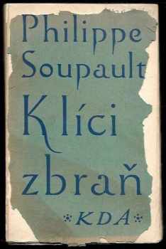 Philippe Soupault: K líci zbraň