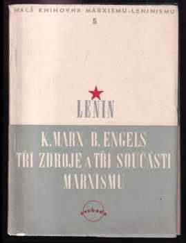 Vladimir Il'jič Lenin: K. Marx : B. Engels , Tři zdroje a tři součásti marxismu
