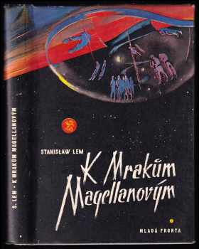 K mrakům Magellanovým - Stanislaw Lem (1958, Mladá fronta) - ID: 229760