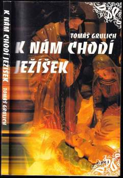 Tomáš Grulich: K nám chodí Ježíšek