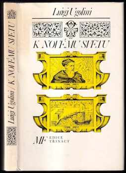 K novému světu : Román o Amerigovi Vespuccim - Luigi Ugolini (1975, MF) - ID: 714836
