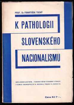 František Rut Tichý: K pathologii slovenského nacionalismu