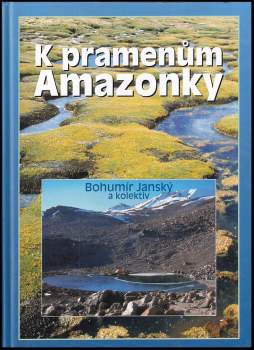 Bohumír Janský: K pramenům Amazonky