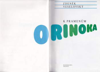Zdeněk Veselovský: K pramenům Orinoka