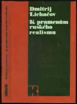 Dmitrij Sergejevič Lichačev: K pramenům ruského realismu
