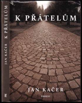 Jan Kačer: K přátelům