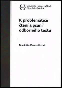 Markéta Panoušková: K problematice čtení a psaní odborného textu