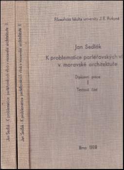 Jan Sedlák: K problematice parlářovských vlivů v moravské architektuře Diplomní práce