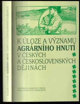 K úloze a významu agrárního hnutí v českých a československých dějinách