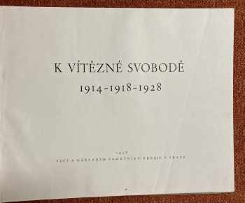 K vítězné svobodě 1914-1918-1928