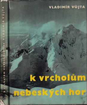 Vladimír Vůjta: K vrcholům nebeských hor