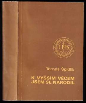 K vyšším věcem jsem se narodil