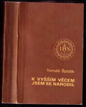 K vyšším věcem jsem se narodil