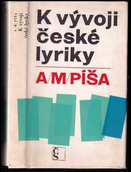 Antonín Matěj Píša: K vývoji české lyriky
