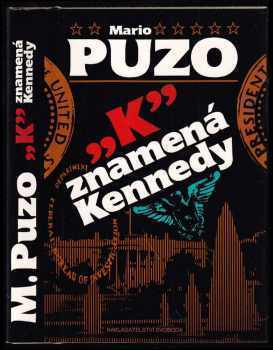 "K" znamená Kennedy - Mario Puzo (1992, Svoboda) - ID: 831380