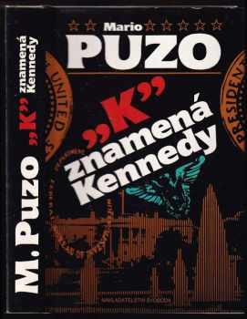 "K" znamená Kennedy - Mario Puzo (1992, Svoboda) - ID: 748490