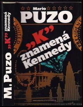 K znamená Kennedy - Mario Puzo (1992, Svoboda) - ID: 520330