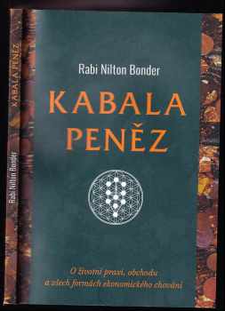 Kabala peněz : o životní praxi, obchodu a všech formách ekonomického chování - Nilton Bonder (2017, True Self s.r.o.) - ID: 1956321