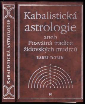 Kabalistická astrologie, aneb, Posvátná tradice židovských mudrců