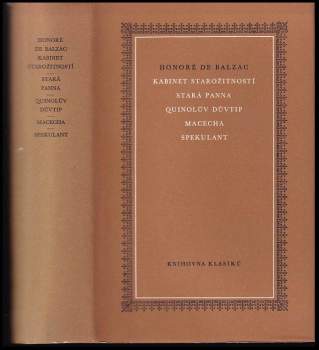 Honoré de Balzac: Kabinet starožitností ; Stará panna ; Quinolův důvtip ; Macecha ; Spekulant