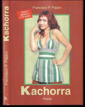 Kachorra - Francisco P Pajaro (2003, Plejáda) - ID: 746826