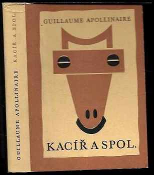 Guillaume Apollinaire: Kacíř a spol
