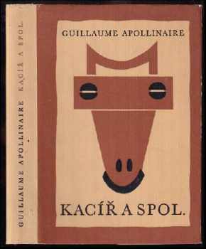 Kacíř a spol - Guillaume Apollinaire (1965, Státní nakladatelství krásné literatury a umění) - ID: 55306