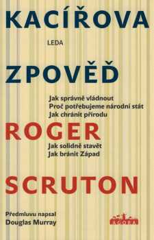 Roger Scruton: Kacířova zpověď