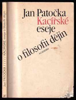 Jan Patočka: Kacířské eseje o filosofii dějin