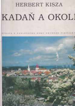 Herbert Kisza: Kadaň a okolí - zpráva z posledního roku druhého tisíciletí