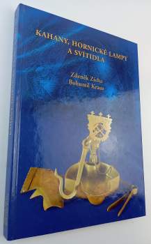 Zdeněk Zicha: Kahany, hornické lampy a svítidla