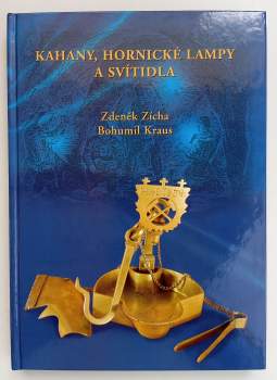 Zdeněk Zicha: Kahany, hornické lampy a svítidla