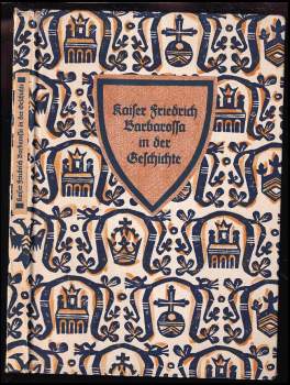 Kaiser Friedrich Barbarossa in der Geschichte