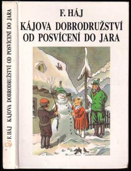 Felix Háj: Kájova dobrodružství od posvícení do jara