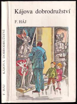 Felix Háj: Kájova dobrodružství od posvícení do jara