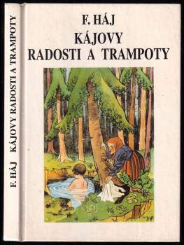 Felix Háj: Kájovy radosti a trampoty