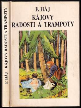 Felix Háj: Kájovy radosti a trampoty