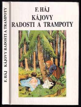 Kájovy radosti a trampoty - Felix Háj (1991, ASN repro) - ID: 681329