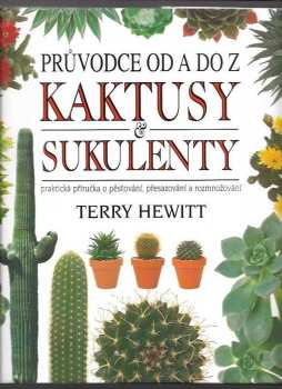 Terry Hewitt: Kaktusy a sukulenty