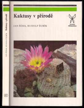 Kaktusy v přírodě - Rudolf Subík, Jan Říha (1989, Academia) - ID: 478713