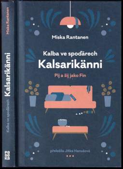 Kalba ve spoďárech : Kalsarikänni : pij a žij jako Fin