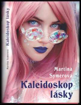 Martina Symerová: Kaleidoskop lásky