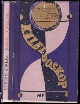 Kaleidoskop : výbor povídek - Stefan Zweig (1958, Mladá fronta) - ID: 691781