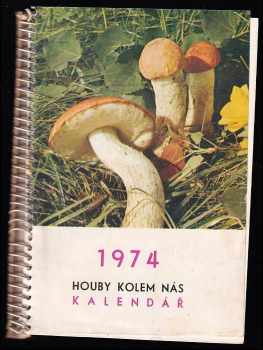 Aurel Dermek: Kalendář 1974 - Houby kolem nás