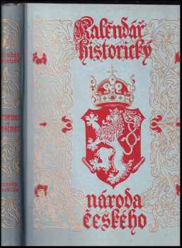 Daniel Adam z Veleslavína: Kalendář historický národa českého, to jest souhrn všech pamětihodných dat, jubileí i výročí událostí ze slavných dějin země České i Moravské