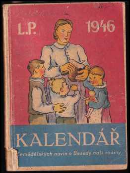 Kalendář Zemědělských novin a Besedy naší rodiny [na rok] 1946
